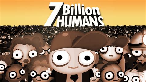 7 billion humans|7 billion humans download pc.